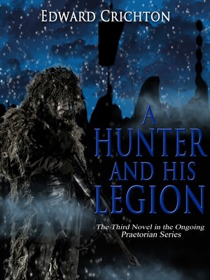 cover image of A Hunter and His Legion (The Praetorian Series--Book III)